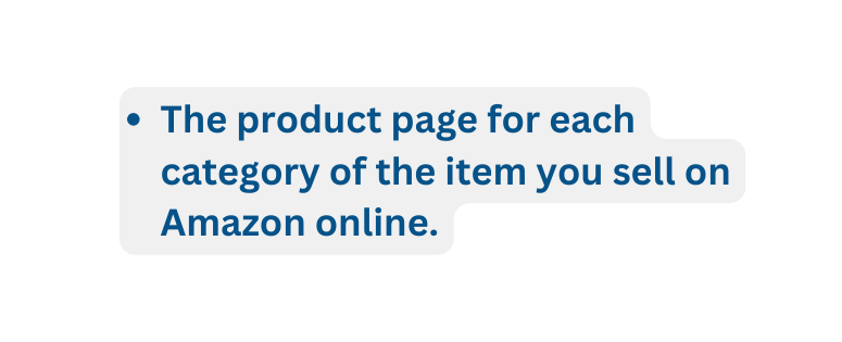 The product page for each category of the item you sell on Amazon online